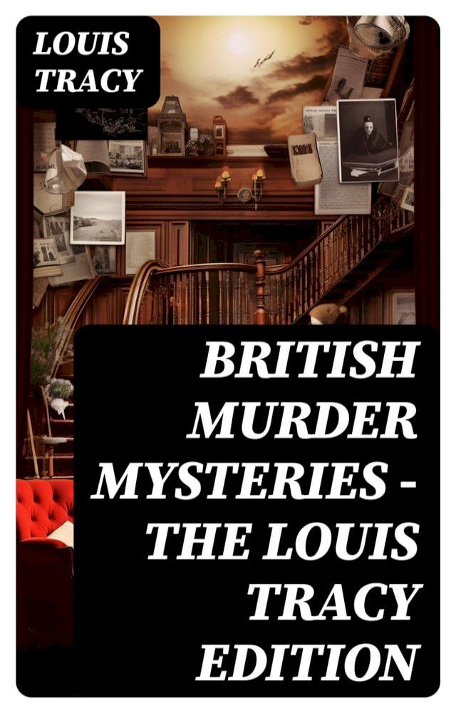  British Murder Mysteries - The Louis Tracy Edition(Kobo/電子書)