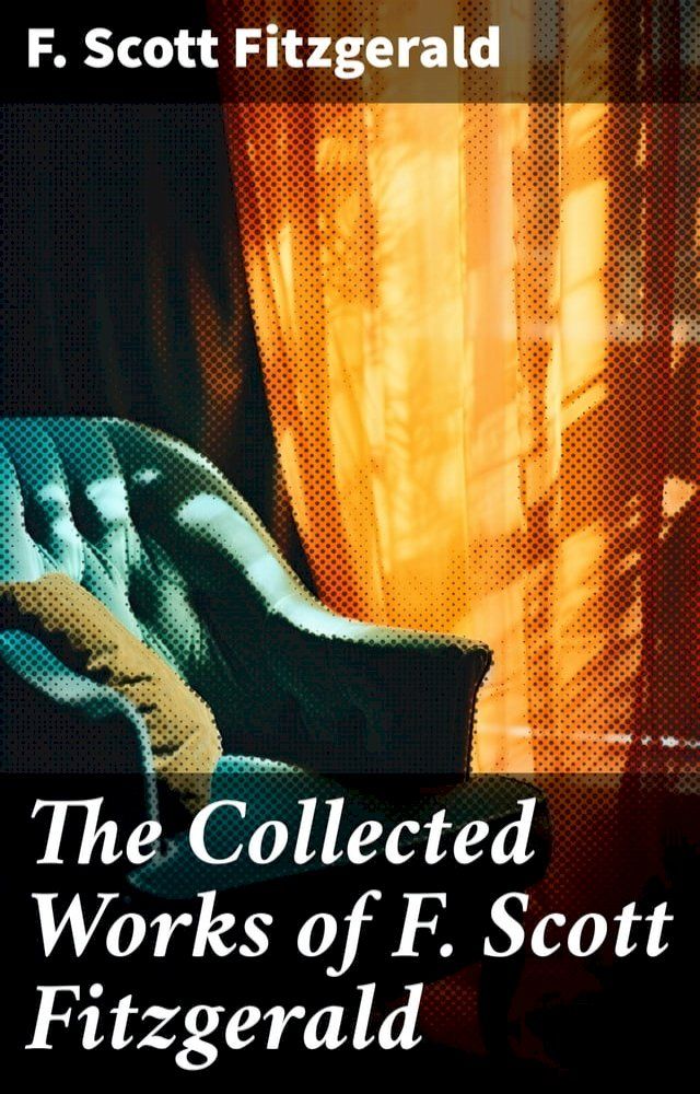  The Collected Works of F. Scott Fitzgerald(Kobo/電子書)