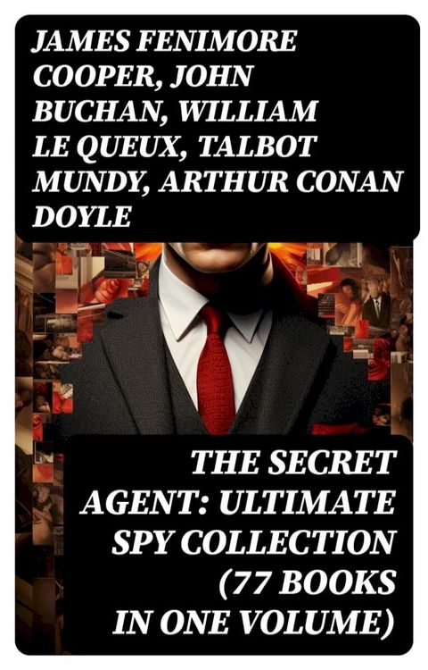 The Secret Agent: Ultimate Spy Collection (77 Books in One Volume)(Kobo/電子書)