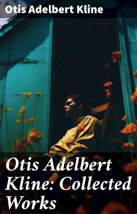 Otis Adelbert Kline: Collected Works(Kobo/電子書)