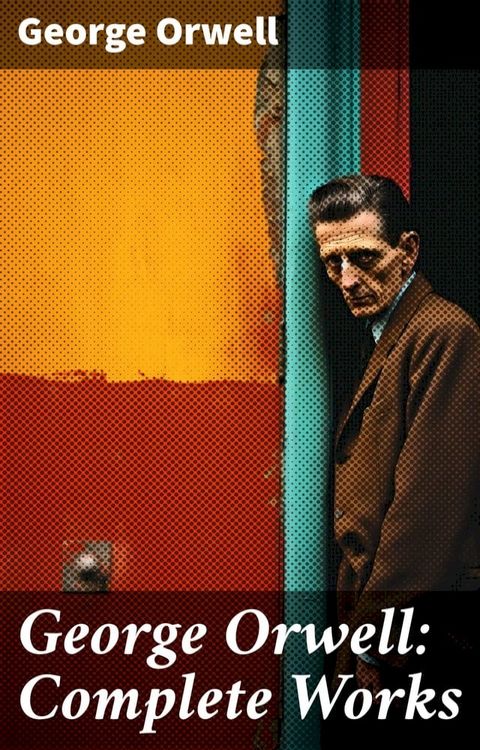 George Orwell: Complete Works(Kobo/電子書)