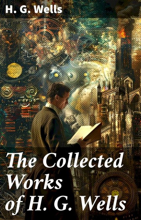 The Collected Works of H. G. Wells(Kobo/電子書)