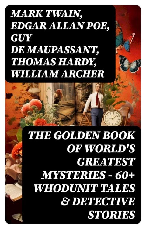 The Golden Book of World's Greatest Mysteries – 60+ Whodunit Tales & Detective Stories(Kobo/電子書)