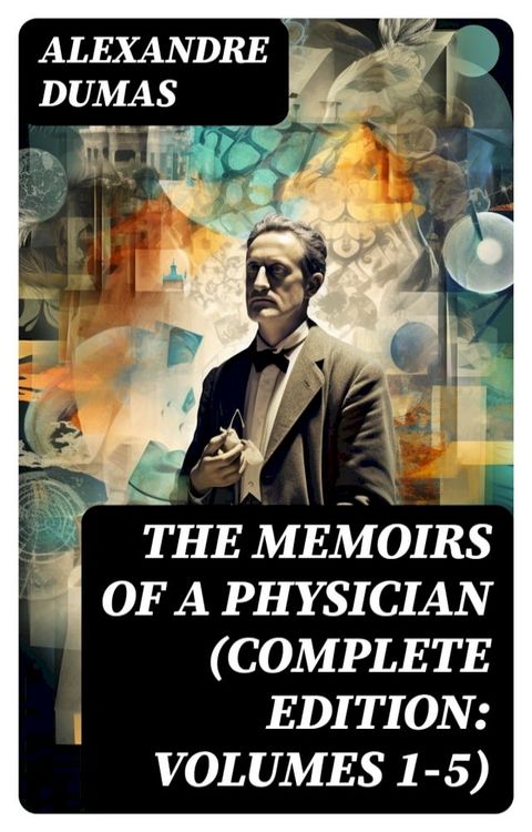 The Memoirs of a Physician (Complete Edition: Volumes 1-5)(Kobo/電子書)