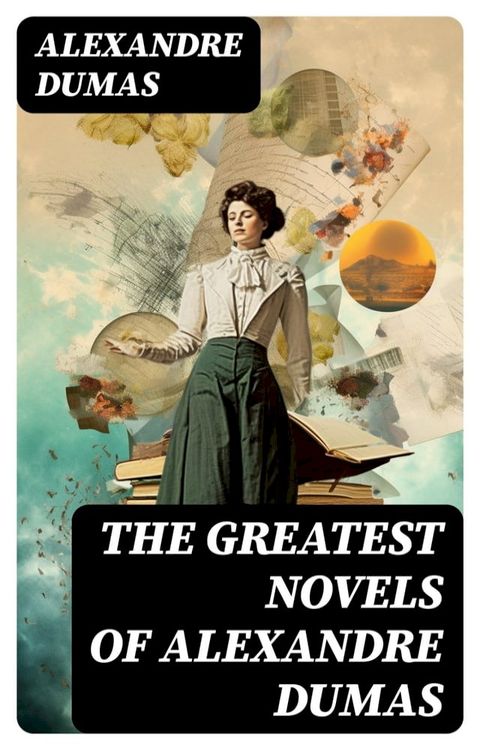 The Greatest Novels of Alexandre Dumas(Kobo/電子書)