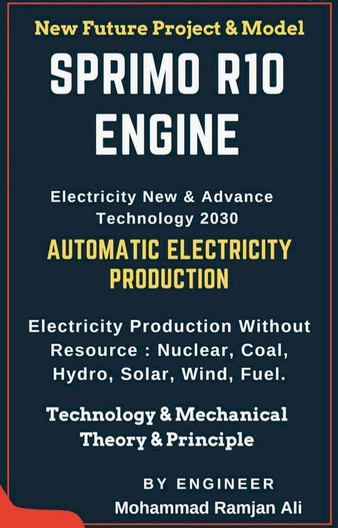 New Electricity Production Method and Technology / Sprimo R10 Technology Worldwide(Kobo/電子書)