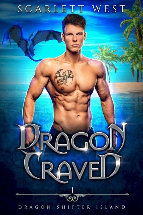 Dragon Craved (Dragon Shifter Island Book 1)(Kobo/電子書)