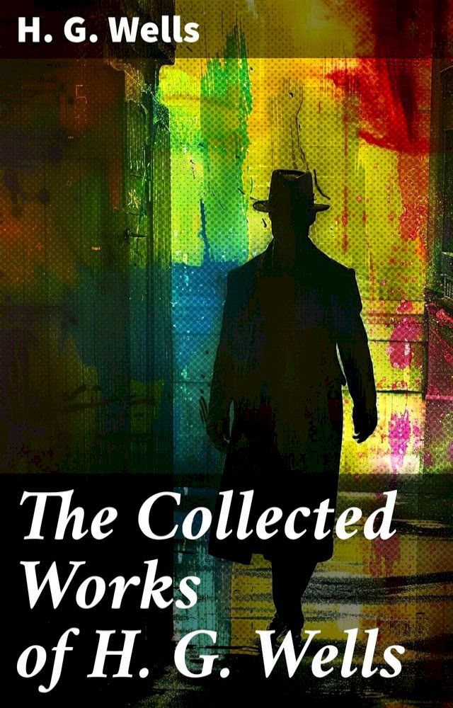  The Collected Works of H. G. Wells(Kobo/電子書)