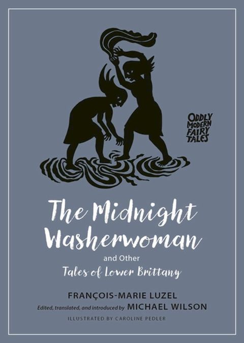 The Midnight Washerwoman and Other Tales of Lower Brittany(Kobo/電子書)