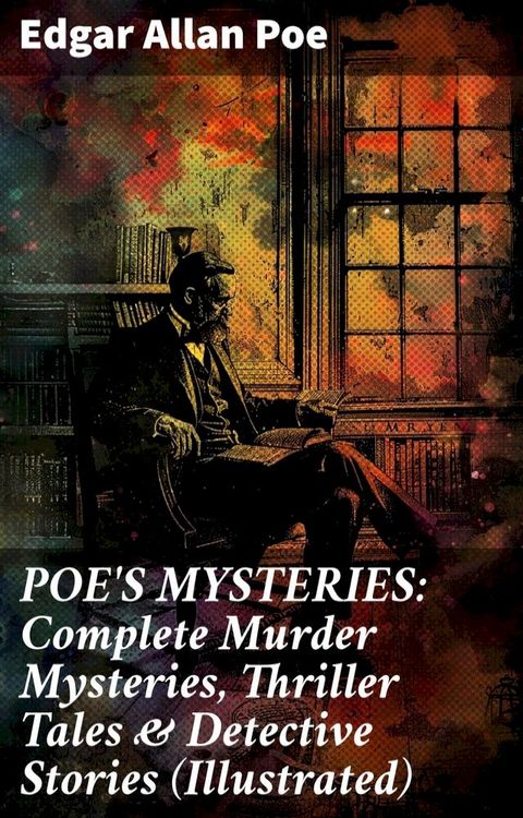 POE'S MYSTERIES: Complete Murder Mysteries, Thriller Tales & Detective Stories (Illustrated)(Kobo/電子書)