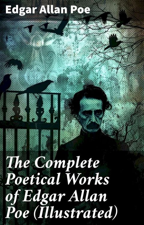 The Complete Poetical Works of Edgar Allan Poe (Illustrated)(Kobo/電子書)