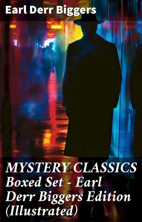 MYSTERY CLASSICS Boxed Set - Earl Derr Biggers Edition (Illustrated)(Kobo/電子書)