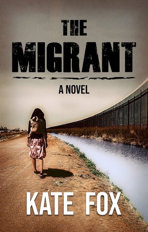 The Migrant: A Novel(Kobo/電子書)