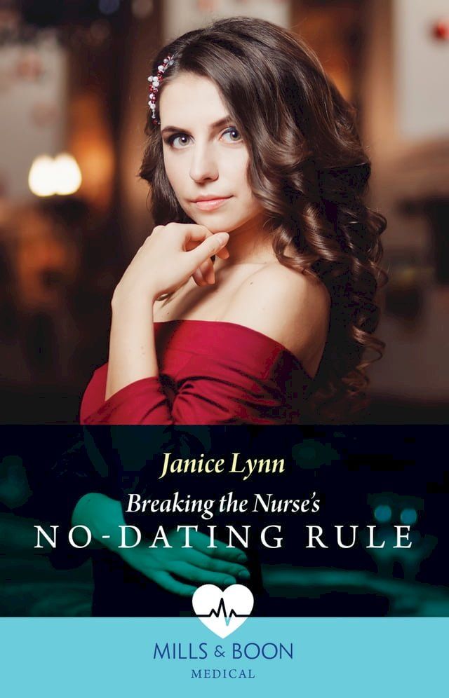  Breaking The Nurse's No-Dating Rule (Mills & Boon Medical)(Kobo/電子書)