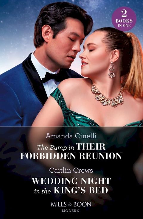 The Bump In Their Forbidden Reunion / Wedding Night In The King's Bed: The Bump in Their Forbidden Reunion (The Fast Track Billionaires Club) / Wedding Night in the King's Bed (Mills & Boon Modern)(Kobo/電子書)