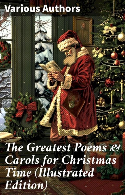 The Greatest Poems & Carols for Christmas Time (Illustrated Edition)(Kobo/電子書)