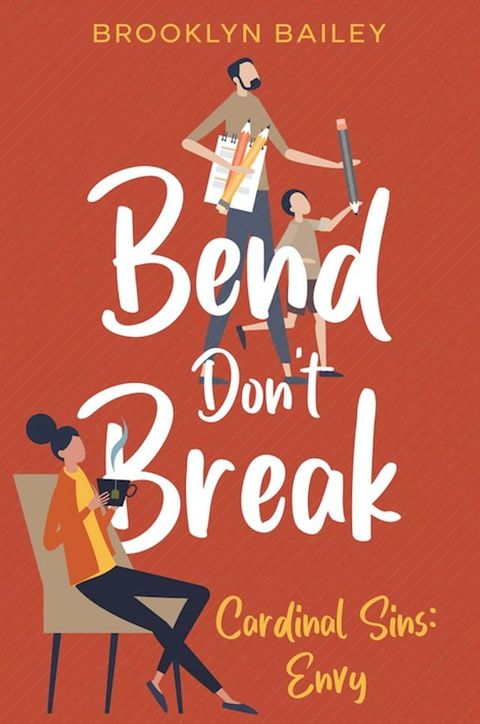 Bend Don't Break; Cardinal Sins: Envy(Kobo/電子書)