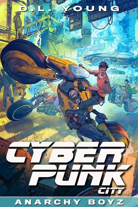 Cyberpunk City Book Two: Anarchy Boyz(Kobo/電子書)