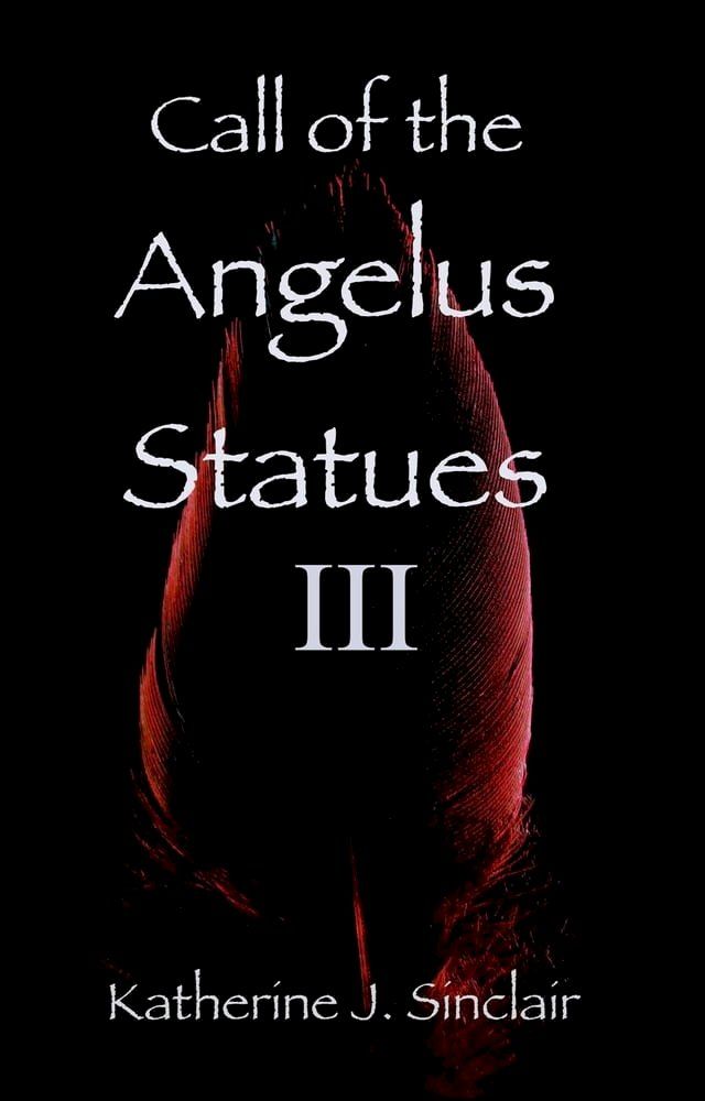  Call of the Angelus Statues III(Kobo/電子書)