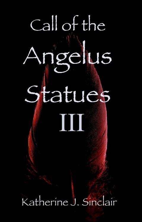 Call of the Angelus Statues III(Kobo/電子書)