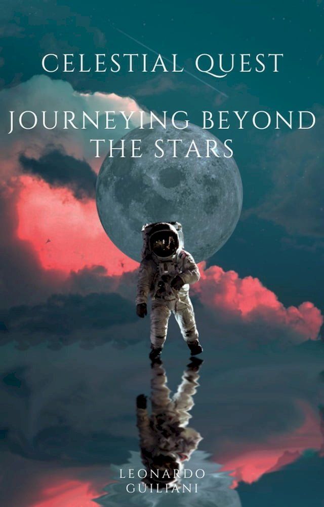  Celestial Quest Journeying Beyond the Stars(Kobo/電子書)