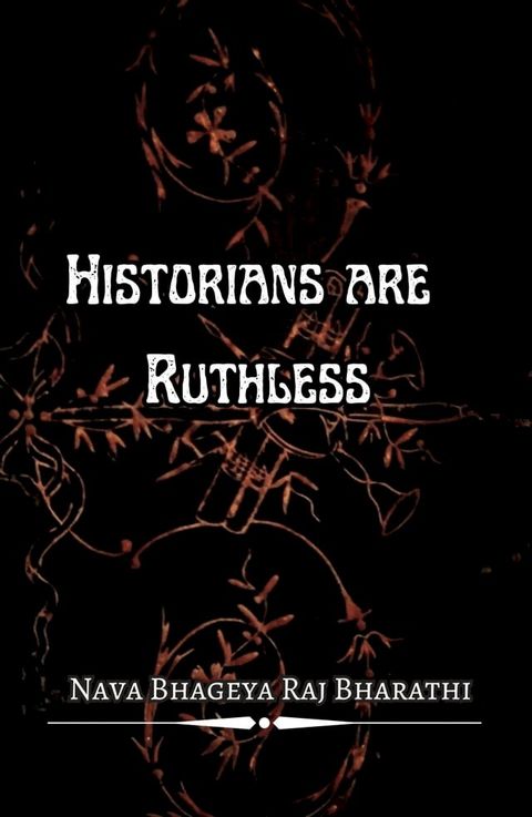 Historians are Ruthless(Kobo/電子書)