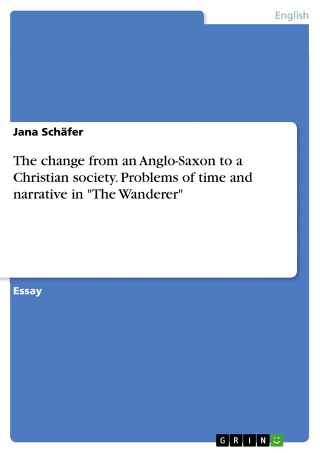  The change from an Anglo-Saxon to a Christian society. Problems of time and narrative in 'The Wanderer'(Kobo/電子書)