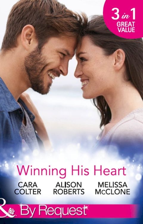 Winning His Heart: The Millionaire's Homecoming / The Maverick Millionaire (The Logan Twins) / The Billionaire's Nanny (Mills & Boon By Request)(Kobo/電子書)