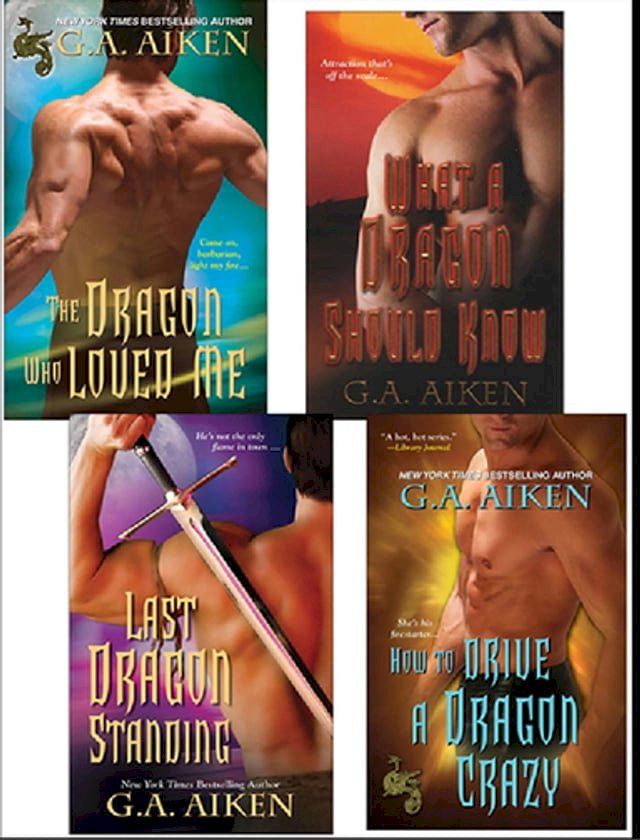  G.A. Aiken Dragon Bundle: The Dragon Who Loved Me, What a Dragon Should Know, Last Dragon Standing & How to Drive a Dragon Crazy(Kobo/電子書)