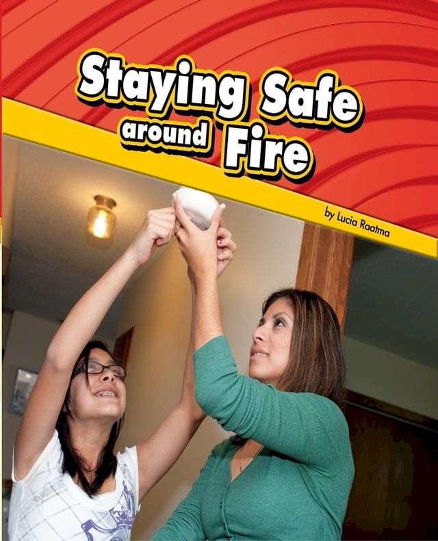  سلامتك عند اشتعال الحرائق - Staying Safe around Fire(Kobo/電子書)