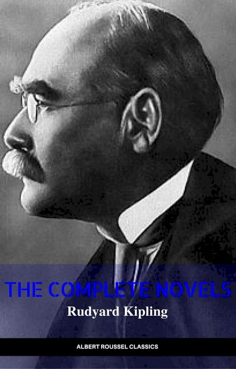 Rudyard Kipling: The Complete Novels and Stories (Manor Books) (The Greatest Writers of All Time)(Kobo/電子書)