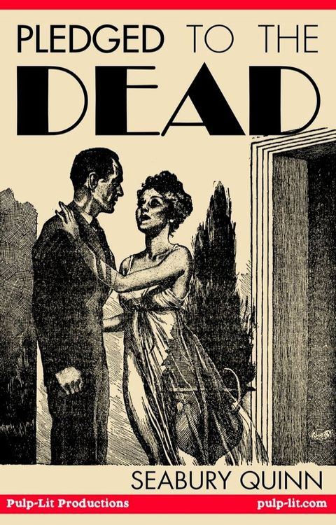 Pledged to the Dead: A classic pulp fiction novelette first published in the October 1937 issue of Weird Tales Magazine(Kobo/電子書)