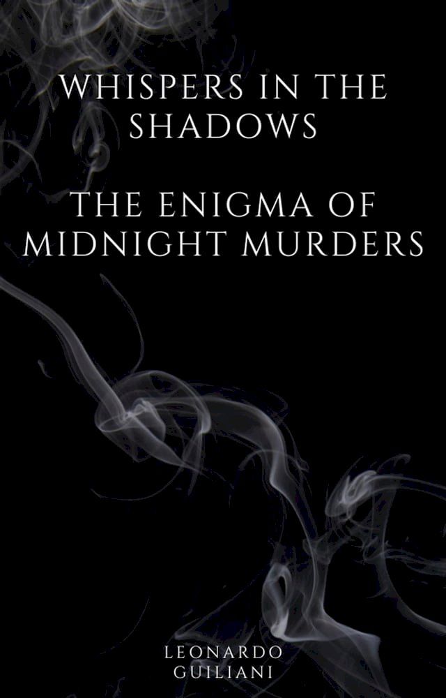  Whispers in the Shadows The Enigma of Midnight Murders(Kobo/電子書)