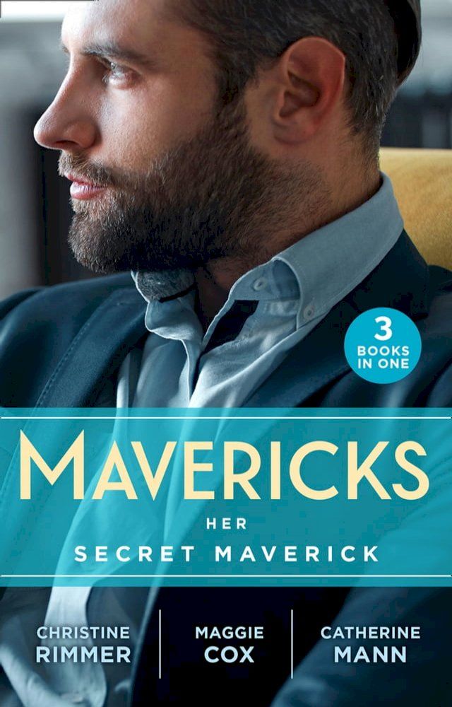  Mavericks: Her Secret Maverick: Marooned with the Maverick (Montana Mavericks: Rust Creek Cowboys) / An Inconvenient Affair / A Rule Worth Breaking(Kobo/電子書)