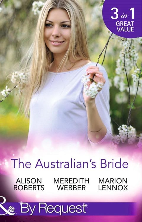 The Australian's Bride: Marrying the Millionaire Doctor / Children's Doctor, Meant-to-be Wife / A Bride and Child Worth Waiting For (Mills & Boon By Request)(Kobo/電子書)