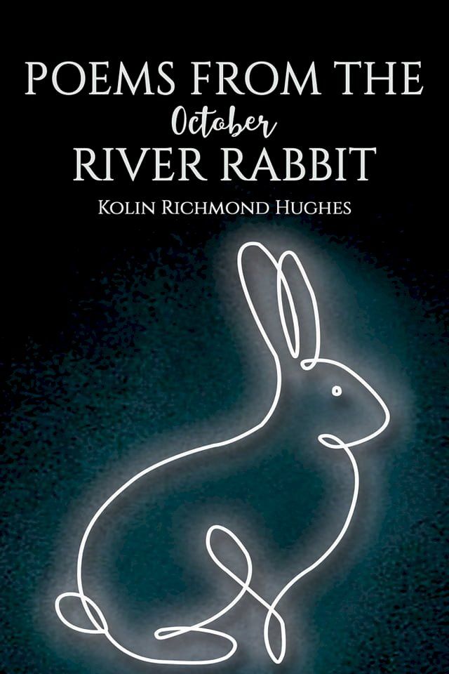  Poems From the October River Rabbit(Kobo/電子書)