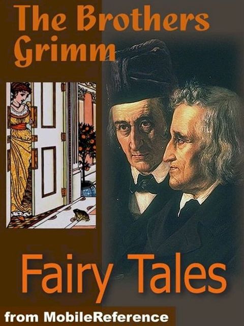 Brothers Grimm Fairy Tales: Includes Hansel And Gretel, Rapunzel, Little Red-Cap Clever, Elsie & More (Mobi Classics)(Kobo/電子書)