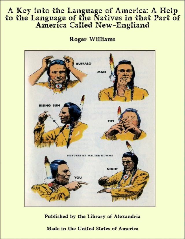  A Key into the Language of America: A Help to the Language of the Natives in that Part of America Called New-Engliand(Kobo/電子書)