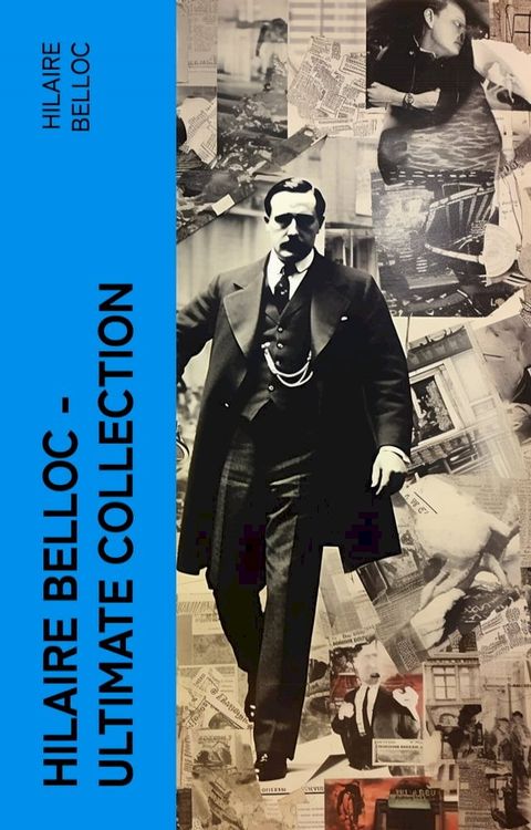 Hilaire Belloc – Ultimate Collection(Kobo/電子書)