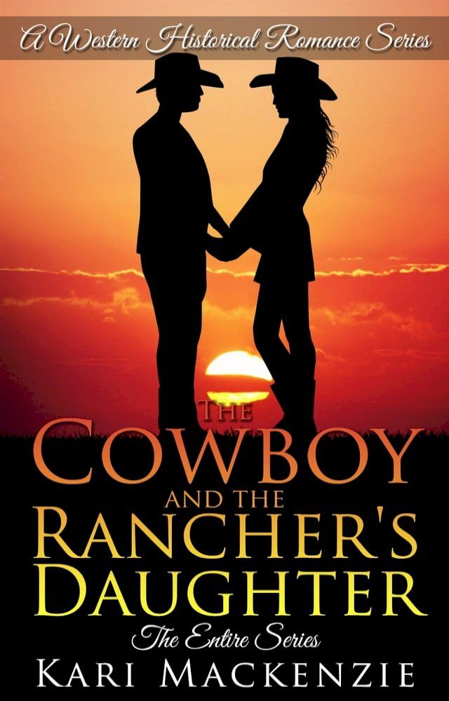  The Cowboy and the Rancher's Daughter: The Complete Boxed Set (A Western Historical Romance Series)(Kobo/電子書)