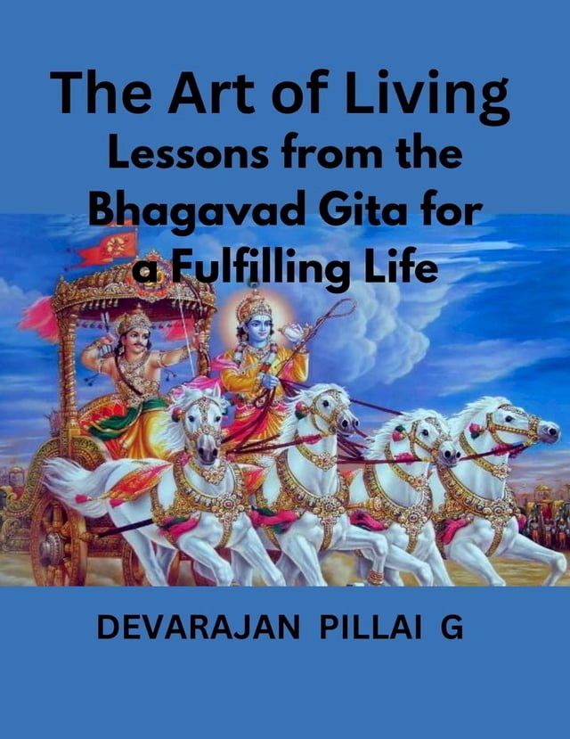  The Art of Living: Lessons from the Bhagavad Gita for a Fulfilling Life(Kobo/電子書)