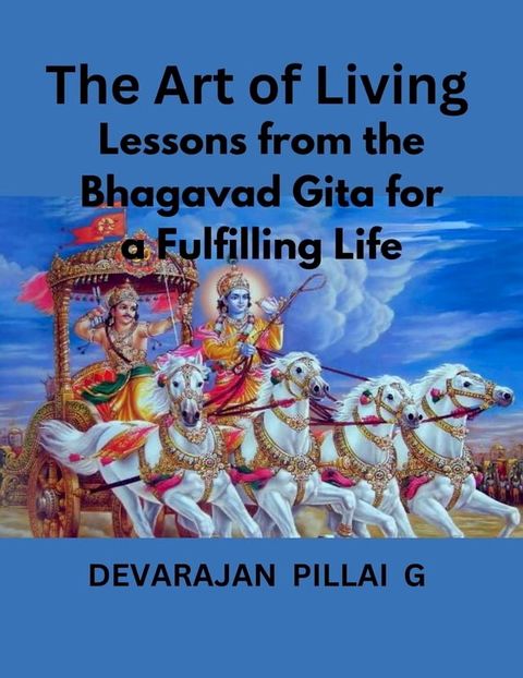 The Art of Living: Lessons from the Bhagavad Gita for a Fulfilling Life(Kobo/電子書)