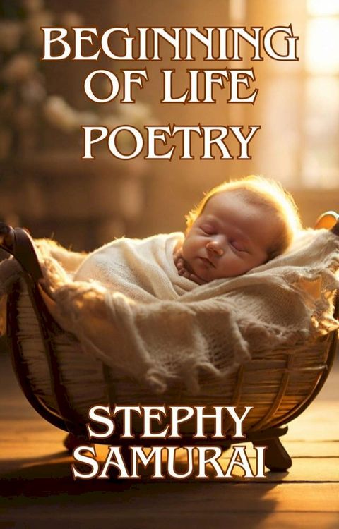 Beginning of Life: Poetry(Kobo/電子書)