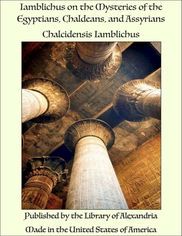  Iamblichus on the Mysteries of the Egyptians, Chaldeans, and Assyrians(Kobo/電子書)