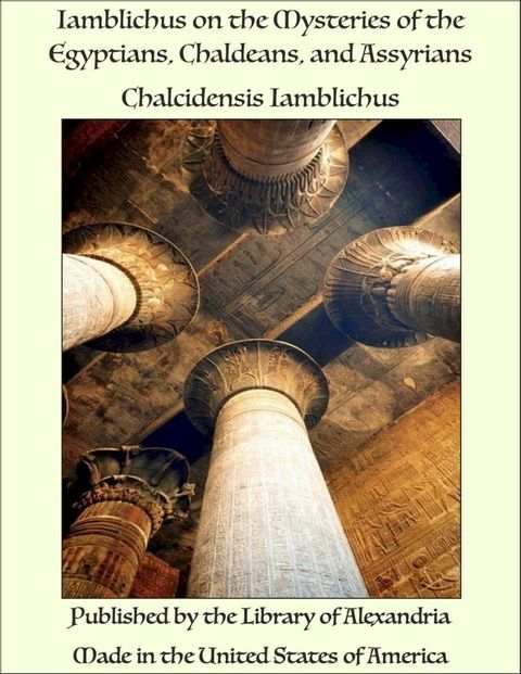 Iamblichus on the Mysteries of the Egyptians, Chaldeans, and Assyrians(Kobo/電子書)