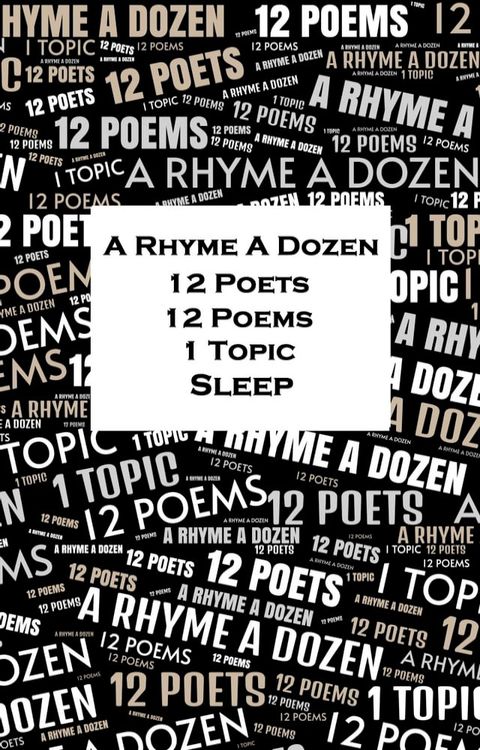 A Rhyme A Dozen - 12 Poets, 12 Poems, 1 Topic ― Sleep(Kobo/電子書)