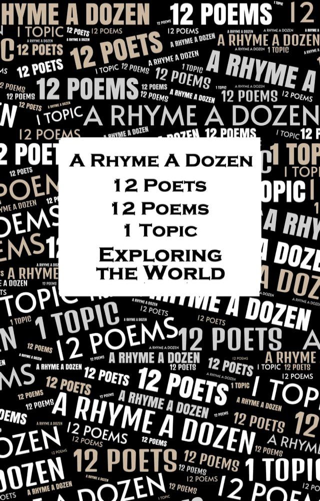  A Rhyme A Dozen - 12 Poets, 12 Poems, 1 Topic ― Exploring the World(Kobo/電子書)