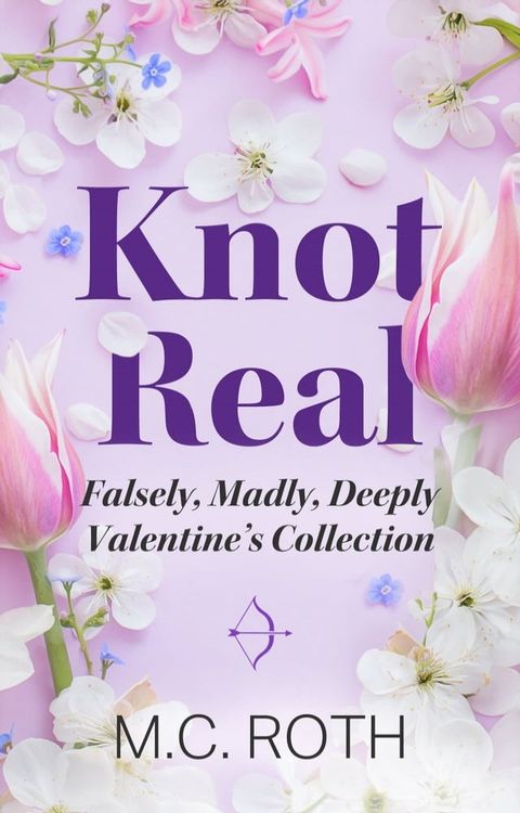 Knot Real: A Falsely, Madly, Deeply Story(Kobo/電子書)