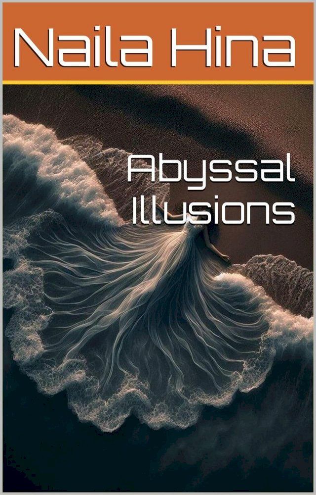  Abyssal Illusions(Kobo/電子書)