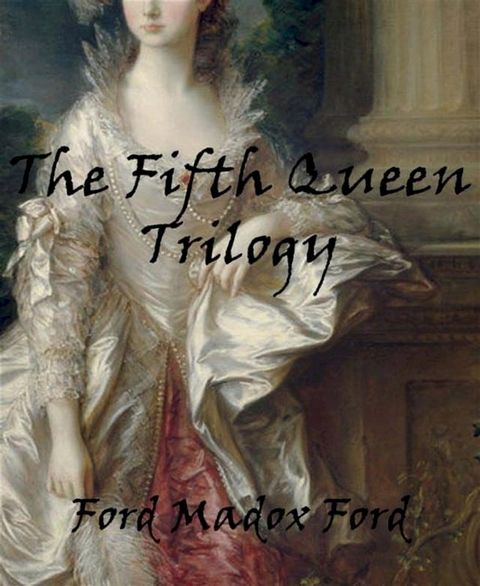 The Fifth Queen Trilogy(Kobo/電子書)